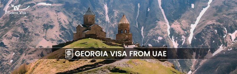 Expert Georgia Visa from Dubai Efficient Visa for Travellers
