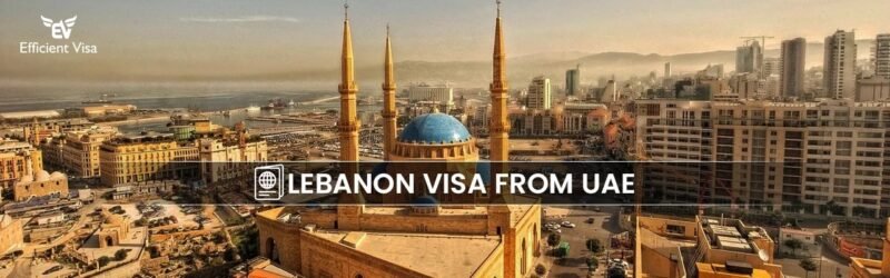 Experience Easy Lebanon Visa from Dubai Assistance