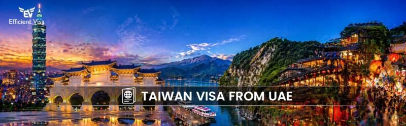 Efficient Visa Simplifies Taiwan Visa from Dubai